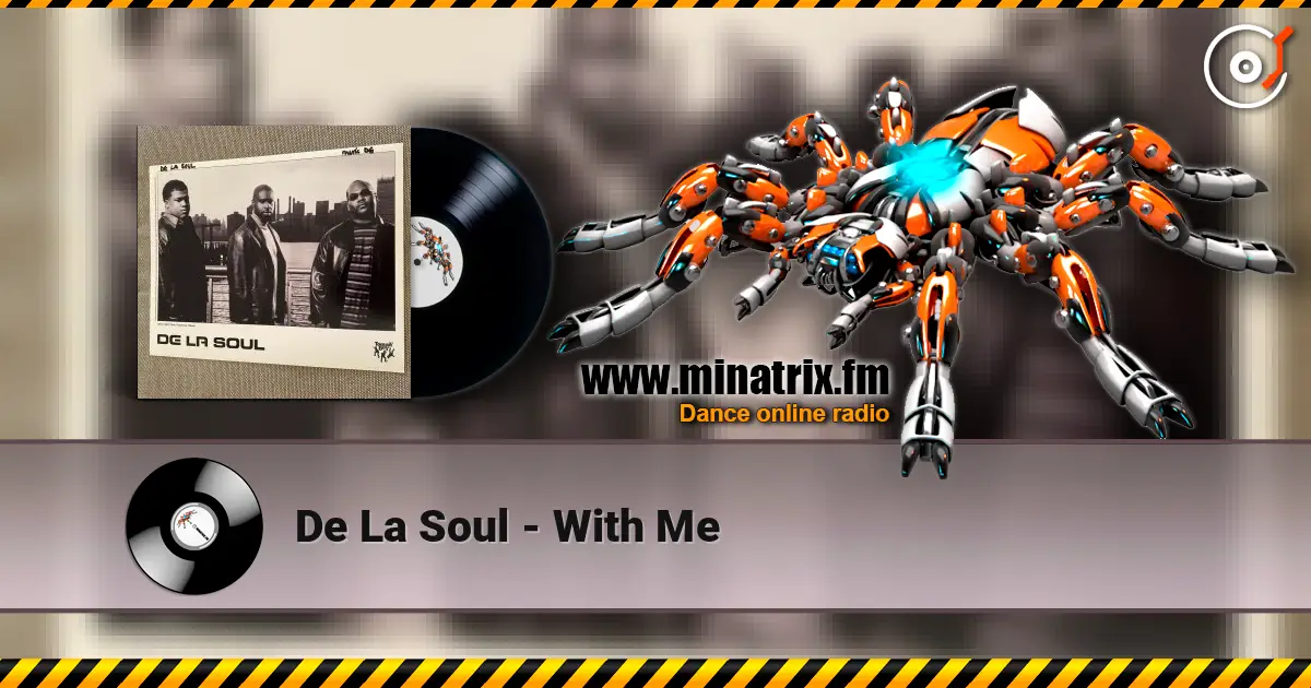 De La Soul - With Me 高品质在线收听 | Minatrix.FM