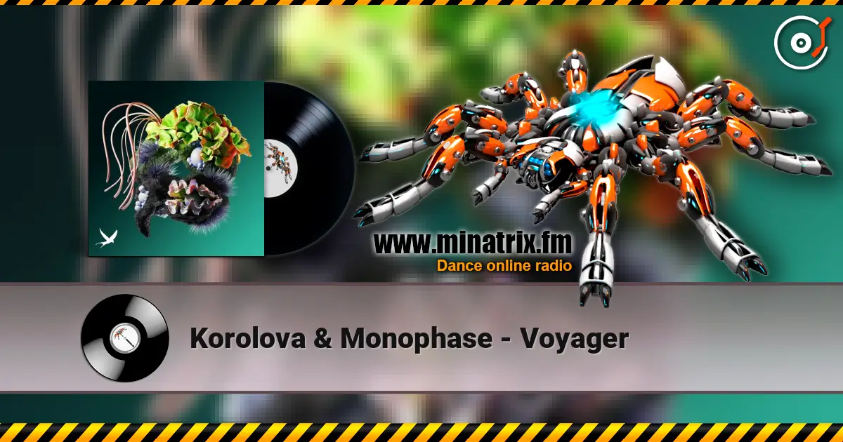 Korolova & Monophase - Voyager 高品质在线收听 | Minatrix.FM