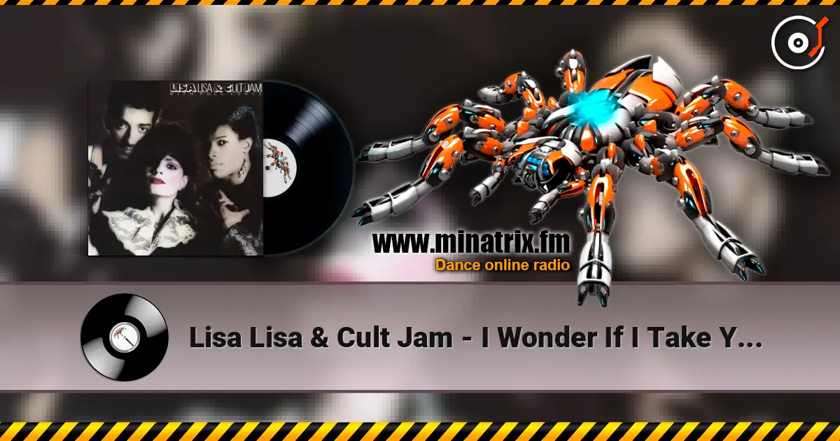 Lisa Lisa & Cult Jam - I Wonder If I Take You Home (with Full Force) (Full Force Remix) 高品质在线收听 | Minatrix.FM