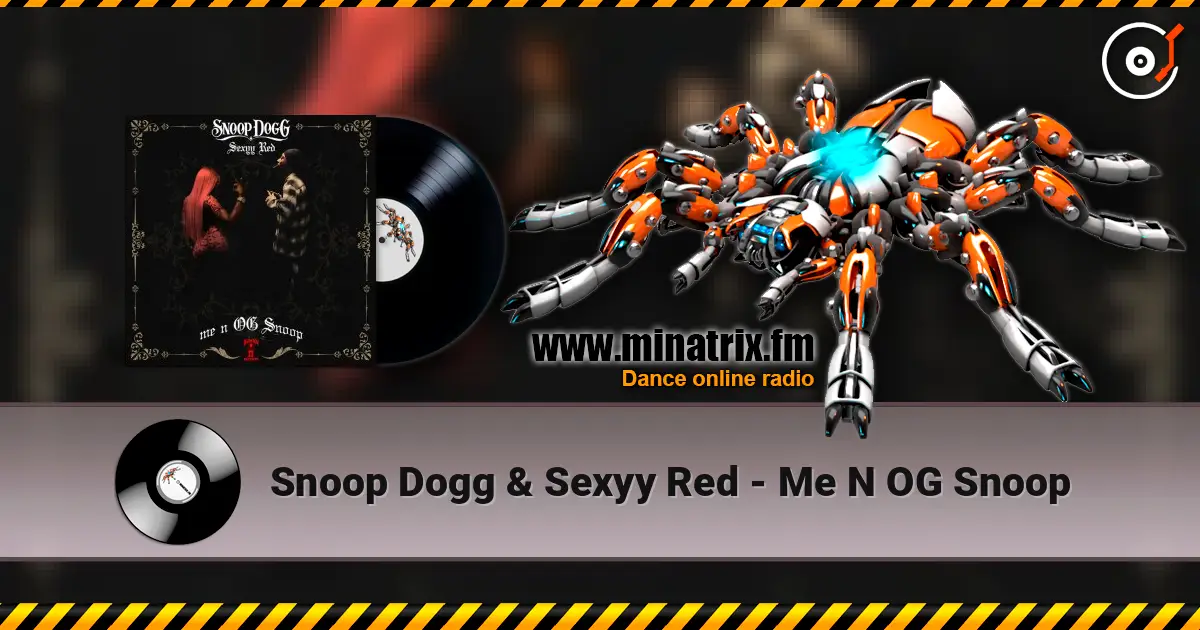 Snoop Dogg & Sexyy Red - Me N OG Snoop 高品质在线收听 | Minatrix.FM
