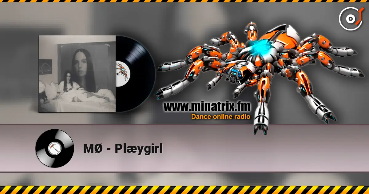 MØ - Plæygirl listen online in high quality | Minatrix.FM