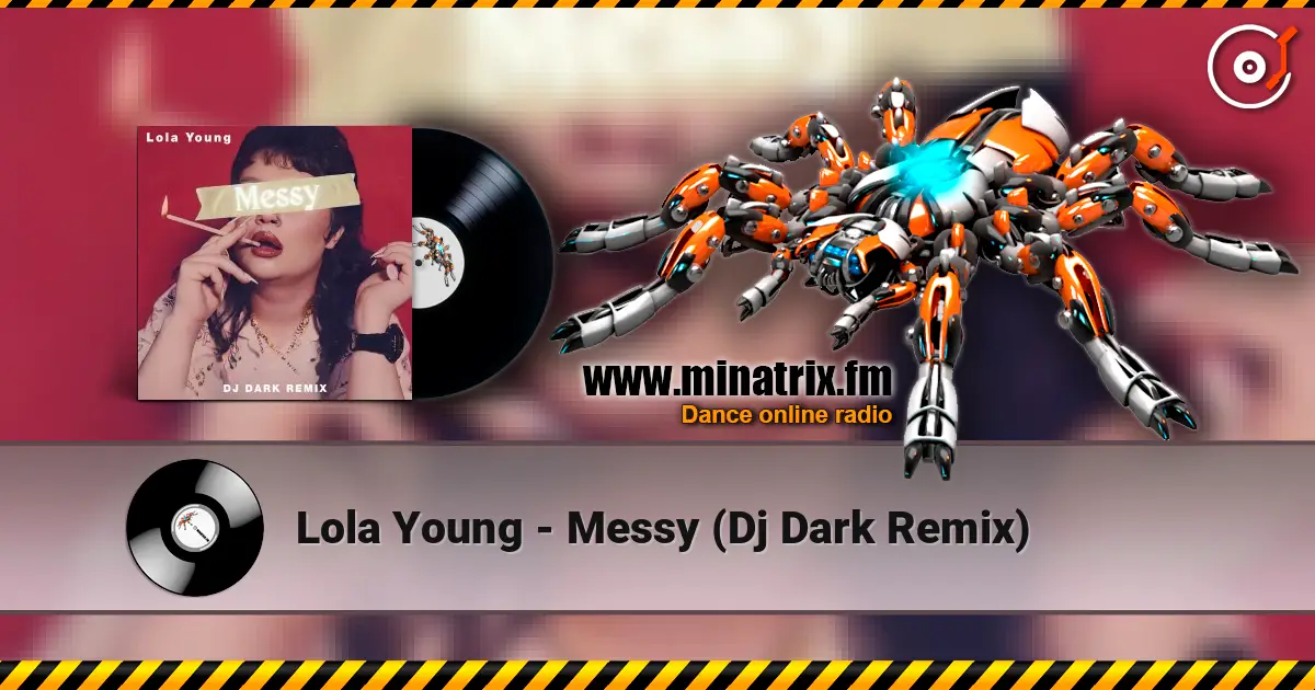 Lola Young - Messy (Dj Dark Remix) 高品质在线收听 | Minatrix.FM