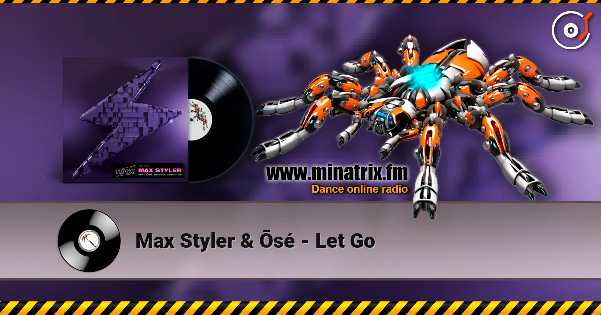 Max Styler & Ōsé - Let Go 高品质在线收听 | Minatrix.FM