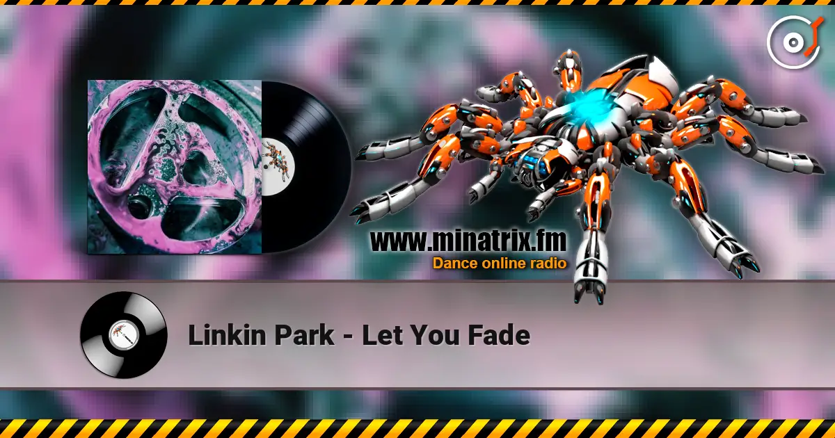 Linkin Park - Let You Fade 高品质在线收听 | Minatrix.FM