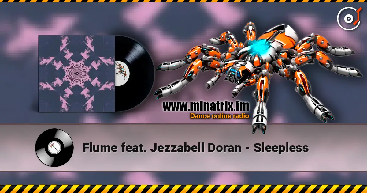Flume feat. Jezzabell Doran - Sleepless 高品质在线收听 | Minatrix.FM