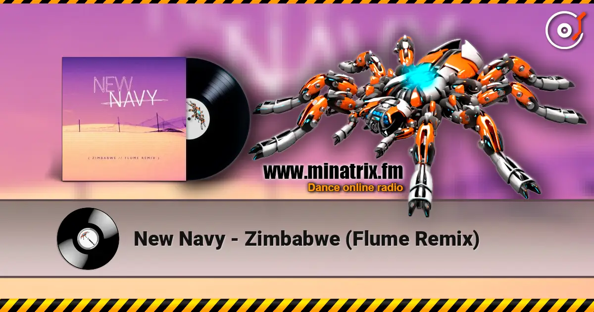 New Navy - Zimbabwe (Flume Remix) 高品质在线收听 | Minatrix.FM