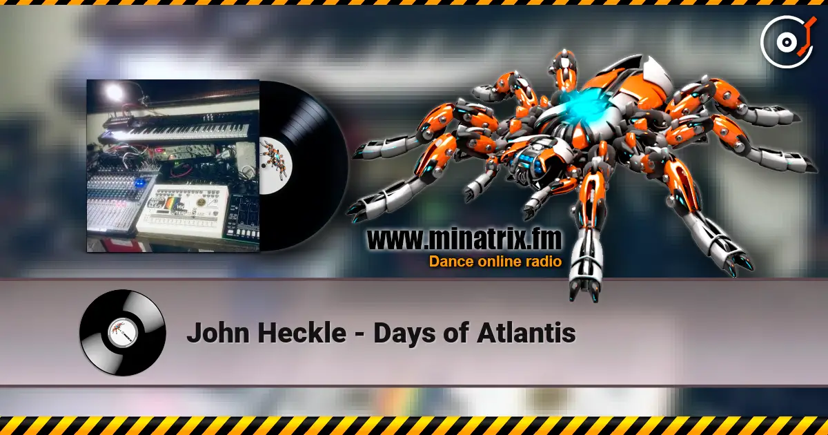 John Heckle - Days of Atlantis 高品质在线收听 | Minatrix.FM