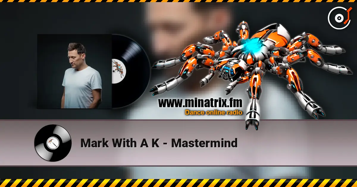 Mark With A K - Mastermind 高品质在线收听 | Minatrix.FM