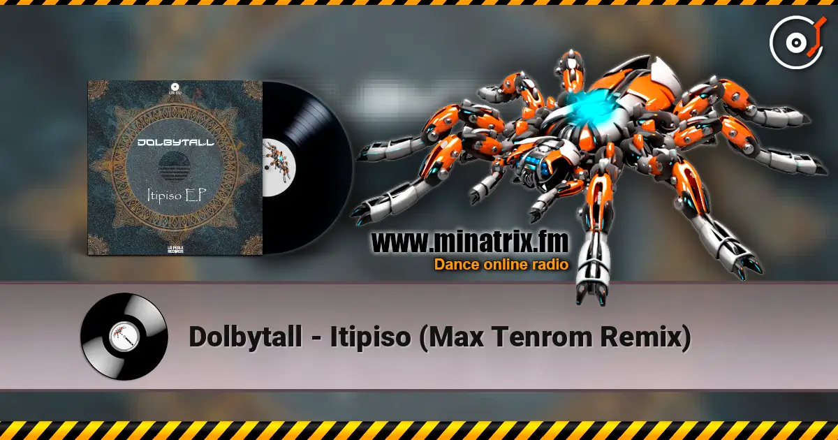 Dolbytall - Itipiso (Max Tenrom Remix) 高品质在线收听 | Minatrix.FM