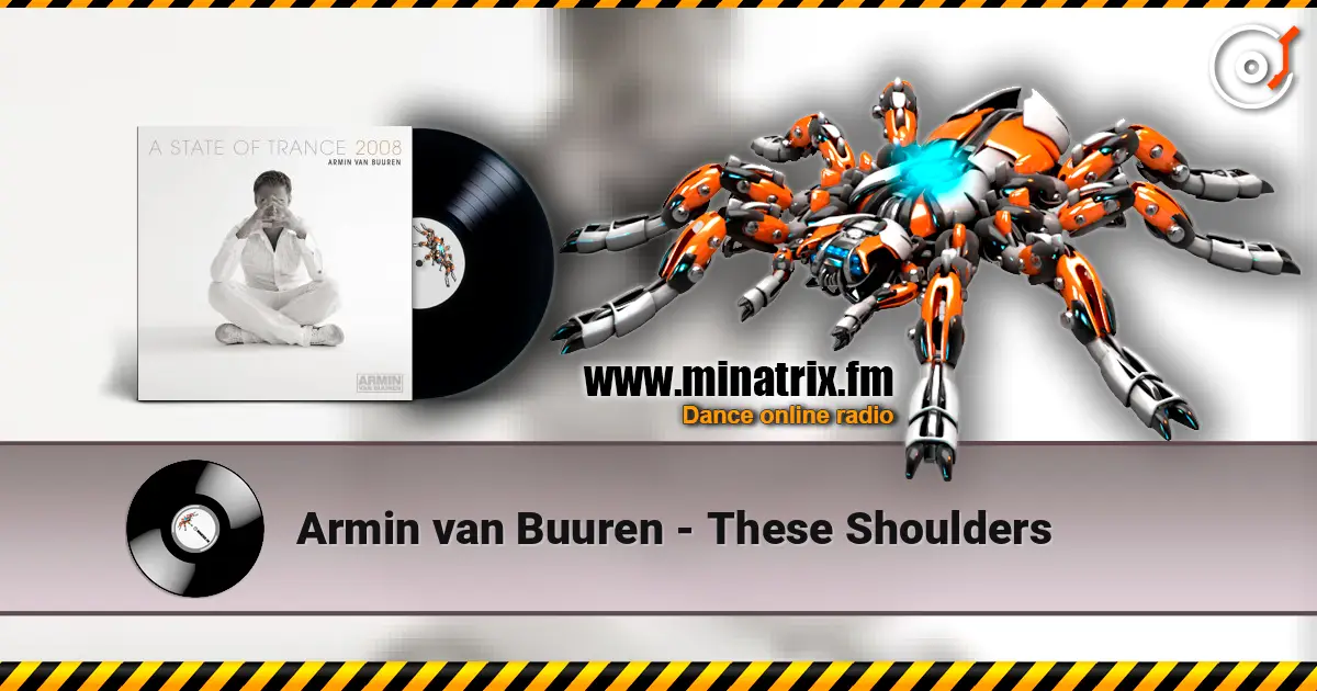 Armin van Buuren - These Shoulders 高品质在线收听 | Minatrix.FM