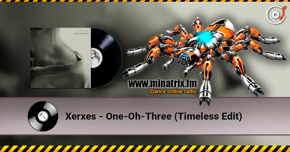 Xerxes - One-Oh-Three (Timeless Edit) 高品质在线收听 | Minatrix.FM