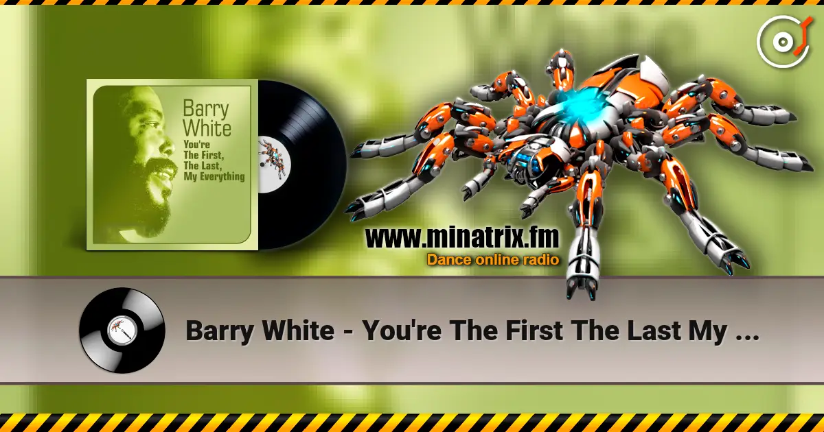 Barry White - You're The First The Last My Everything 高品质在线收听 | Minatrix.FM