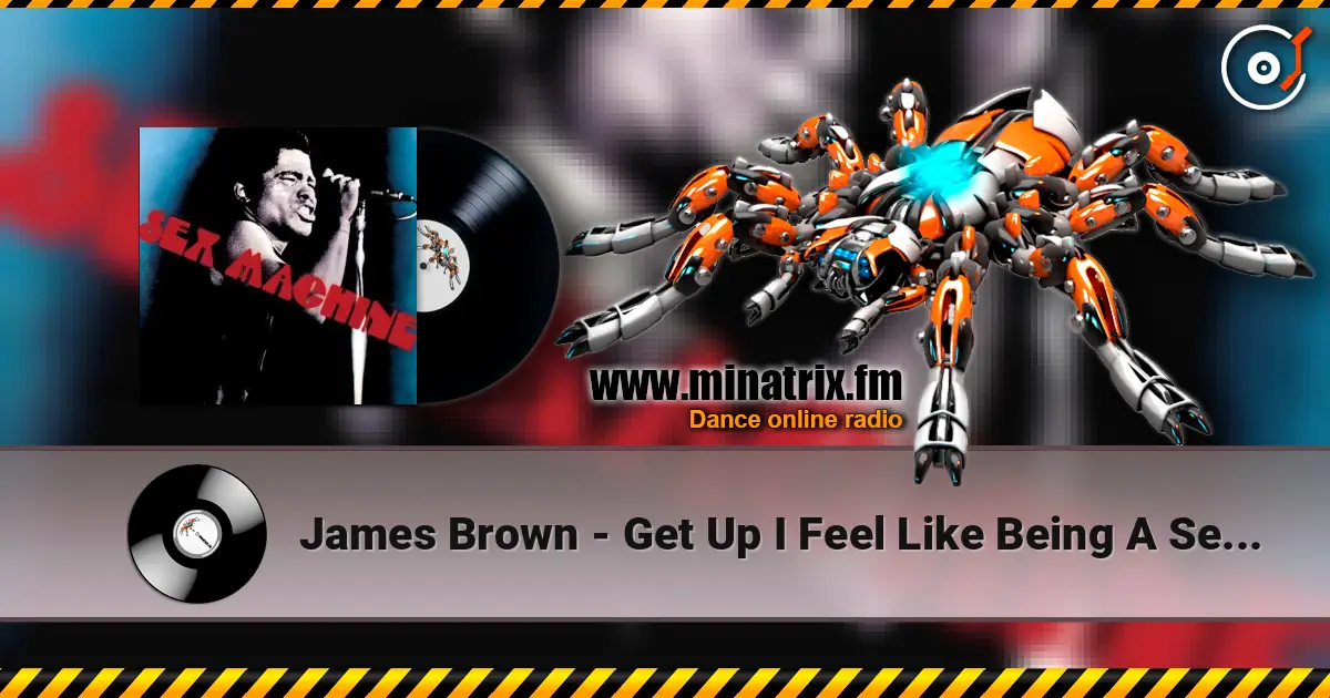 James Brown - Get Up I Feel Like Being A Sex Machine 高品质在线收听 | Minatrix.FM