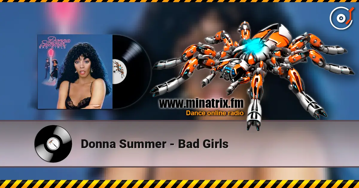 Donna Summer - Bad Girls 高品质在线收听 | Minatrix.FM