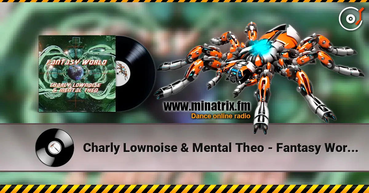 Charly Lownoise & Mental Theo - Fantasy World (Radio Mix) 高品质在线收听 | Minatrix.FM