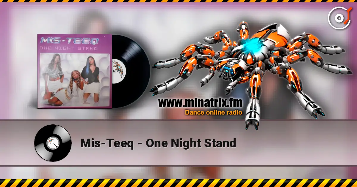 Mis-Teeq - One Night Stand 高品质在线收听 | Minatrix.FM