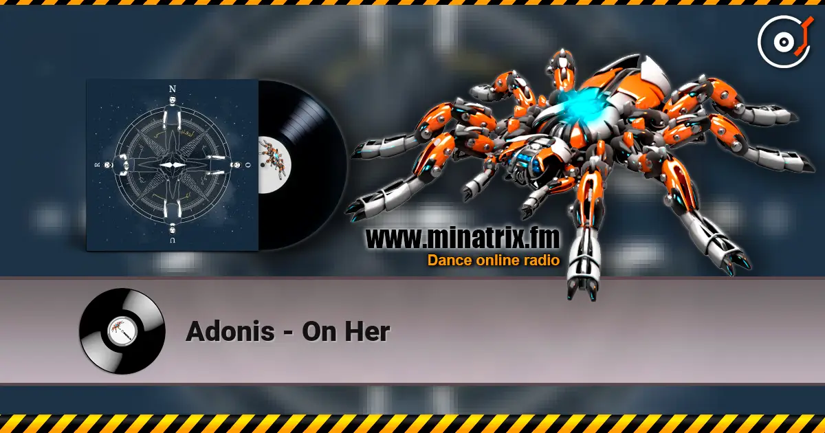 Adonis - On Her 高品质在线收听 | Minatrix.FM