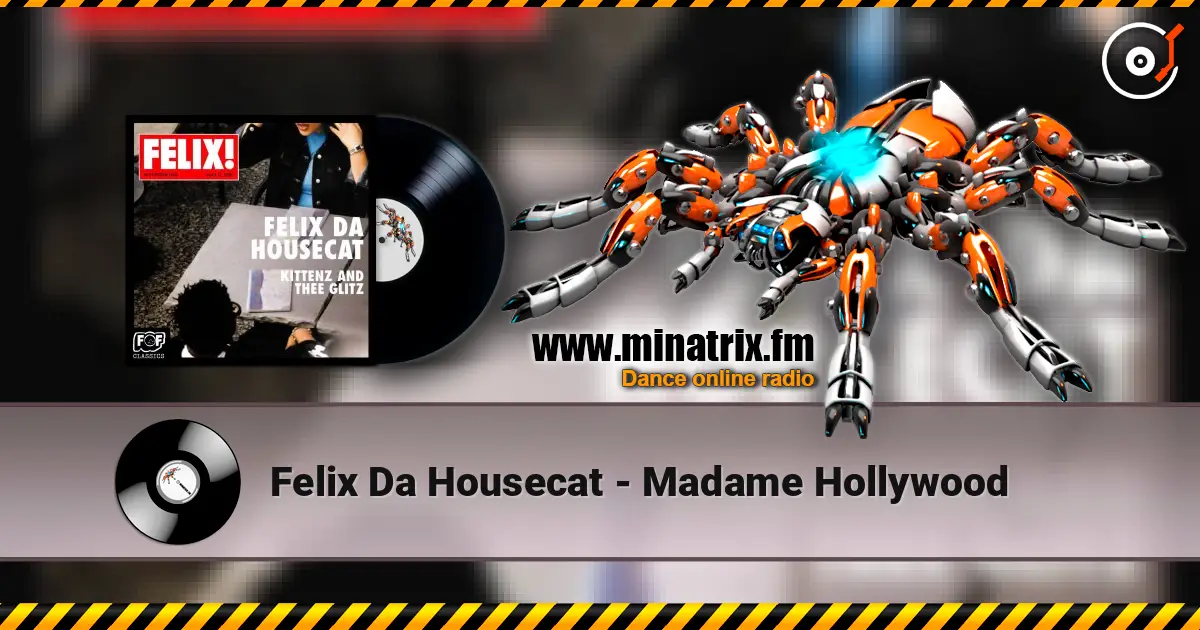 Felix Da Housecat - Madame Hollywood 高品质在线收听 | Minatrix.FM