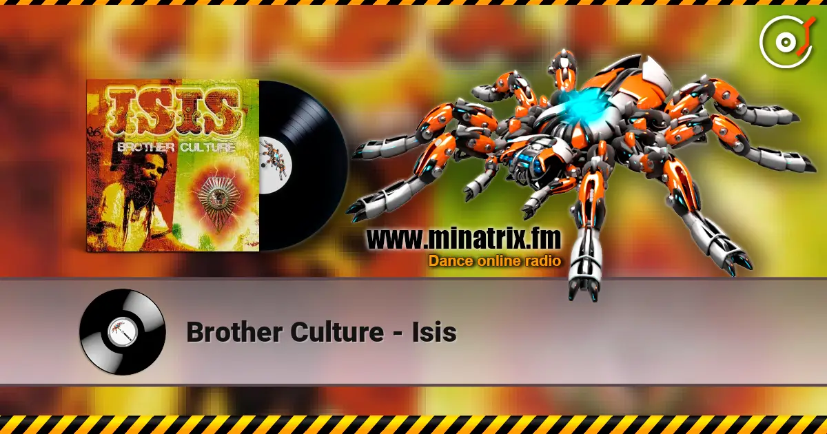 Brother Culture - Isis 高品质在线收听 | Minatrix.FM