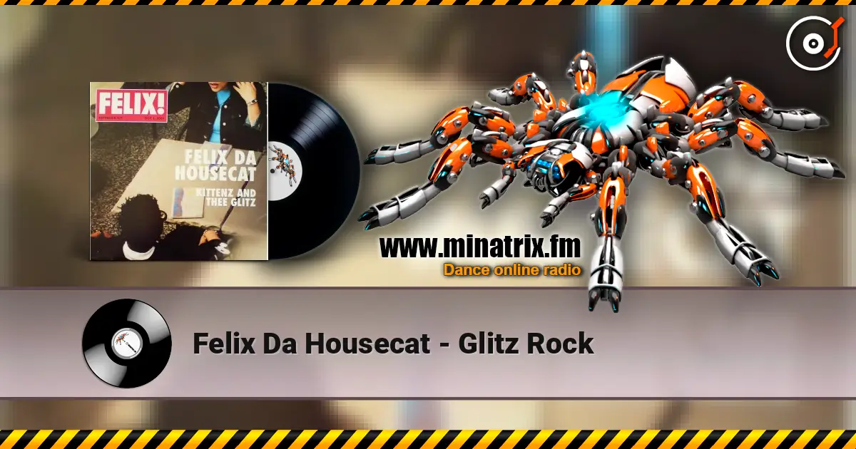 Felix Da Housecat - Glitz Rock 高品质在线收听 | Minatrix.FM