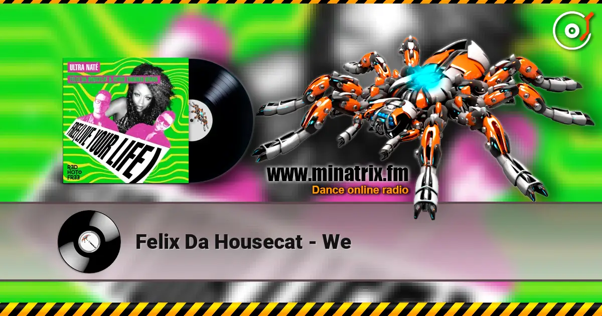 Felix Da Housecat - We 高品质在线收听 | Minatrix.FM