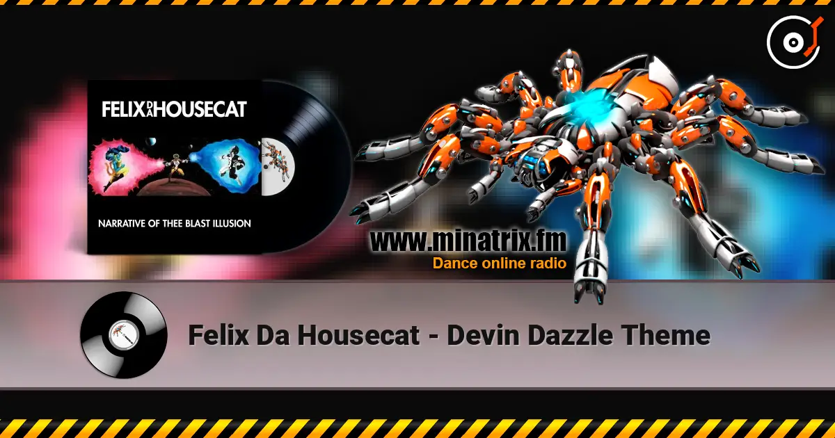 Felix Da Housecat - Devin Dazzle Theme 高品质在线收听 | Minatrix.FM