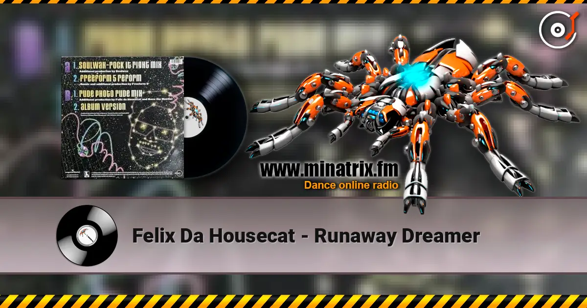 Felix Da Housecat - Runaway Dreamer 高品质在线收听 | Minatrix.FM