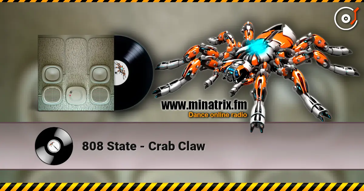 808 State - Crab Claw 高品质在线收听 | Minatrix.FM