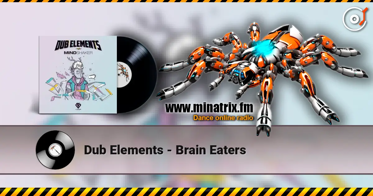 Dub Elements - Brain Eaters 高品质在线收听 | Minatrix.FM
