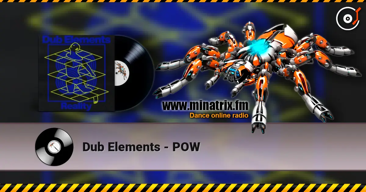 Dub Elements - POW 高品质在线收听 | Minatrix.FM