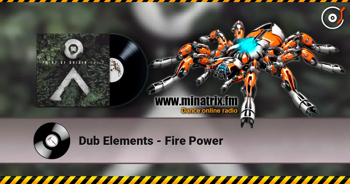 Dub Elements - Fire Power 高品质在线收听 | Minatrix.FM