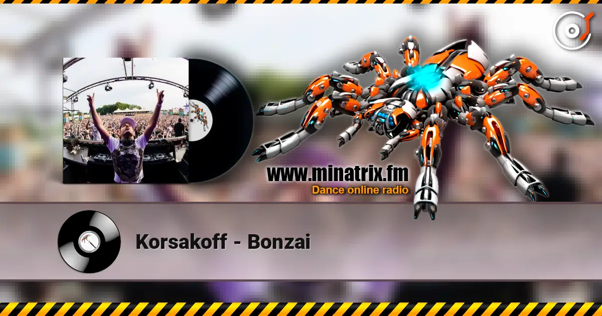 Korsakoff - Bonzai 高品质在线收听 | Minatrix.FM
