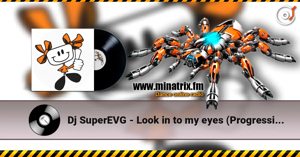 Dj SuperEVG - Look in to my eyes (Progressive People mix) 高品质在线收听 | Minatrix.FM