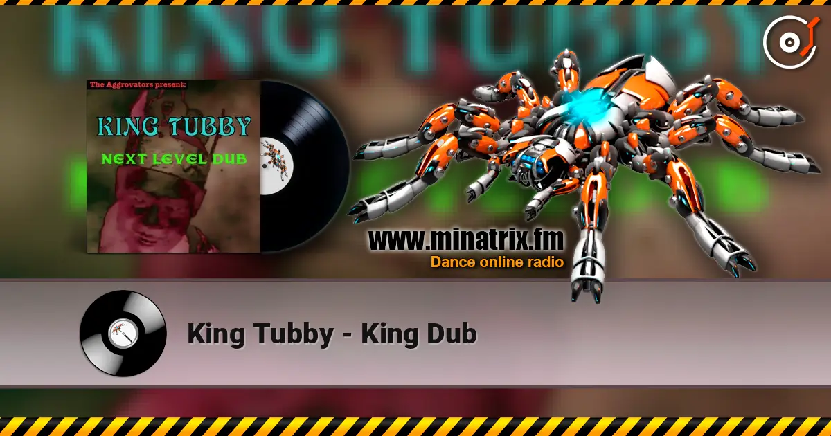 King Tubby - King Dub 高品质在线收听 | Minatrix.FM