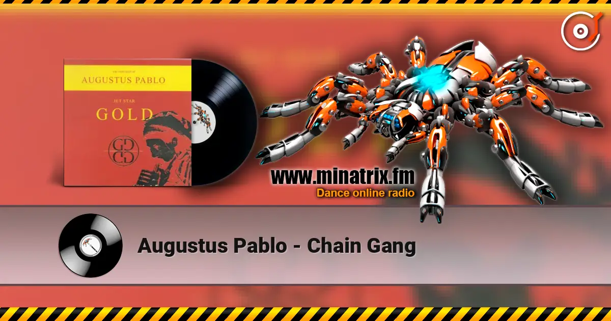 Augustus Pablo - Chain Gang 高品质在线收听 | Minatrix.FM