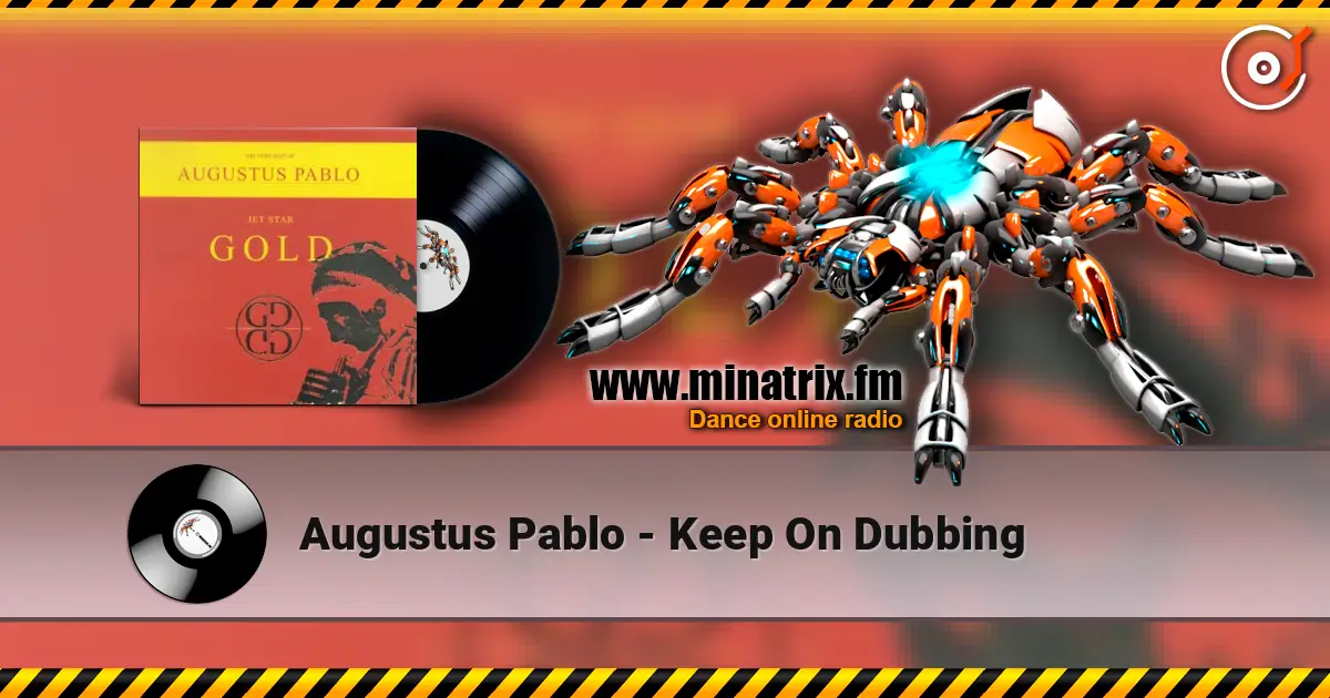 Augustus Pablo - Keep On Dubbing 高品质在线收听 | Minatrix.FM