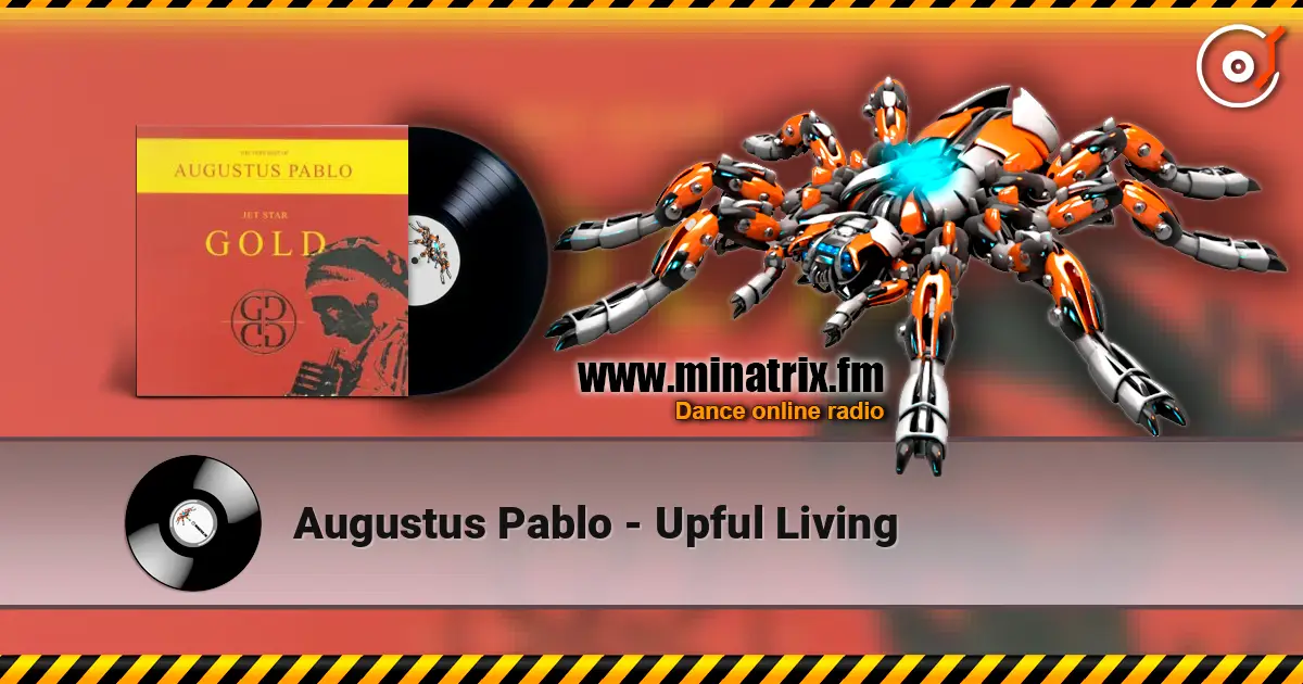 Augustus Pablo - Upful Living 高品质在线收听 | Minatrix.FM