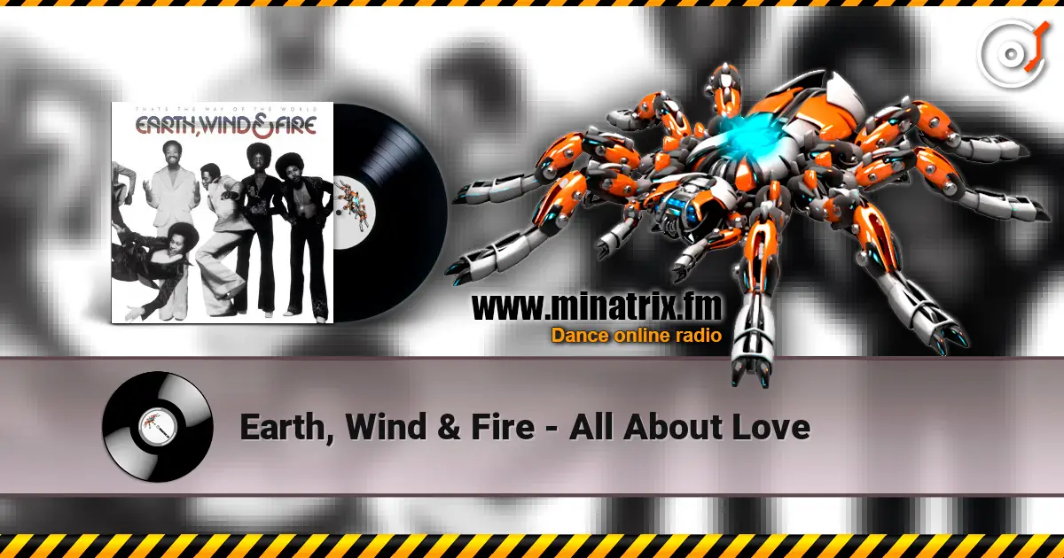 Earth, Wind & Fire - All About Love 高品质在线收听 | Minatrix.FM