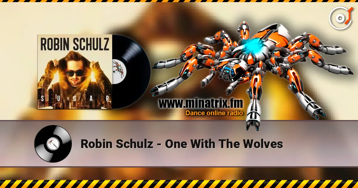 Robin Schulz - One With The Wolves 高品质在线收听 | Minatrix.FM