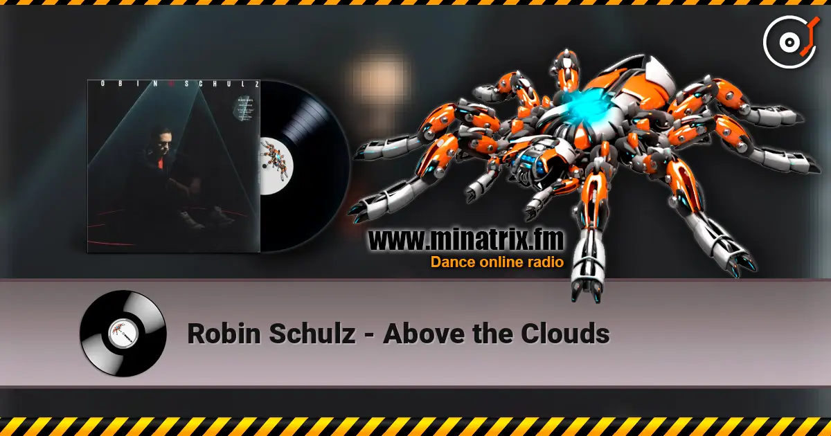 Robin Schulz - Above the Clouds 高品质在线收听 | Minatrix.FM