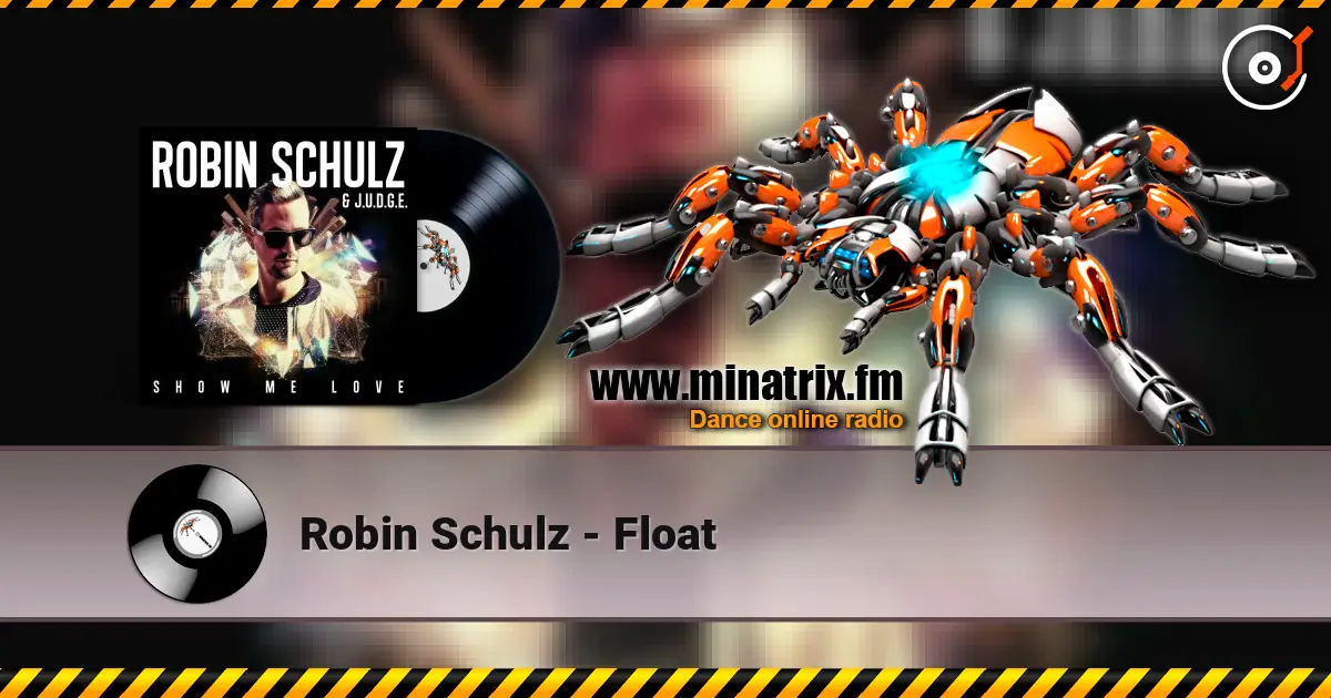 Robin Schulz - Float 高品质在线收听 | Minatrix.FM