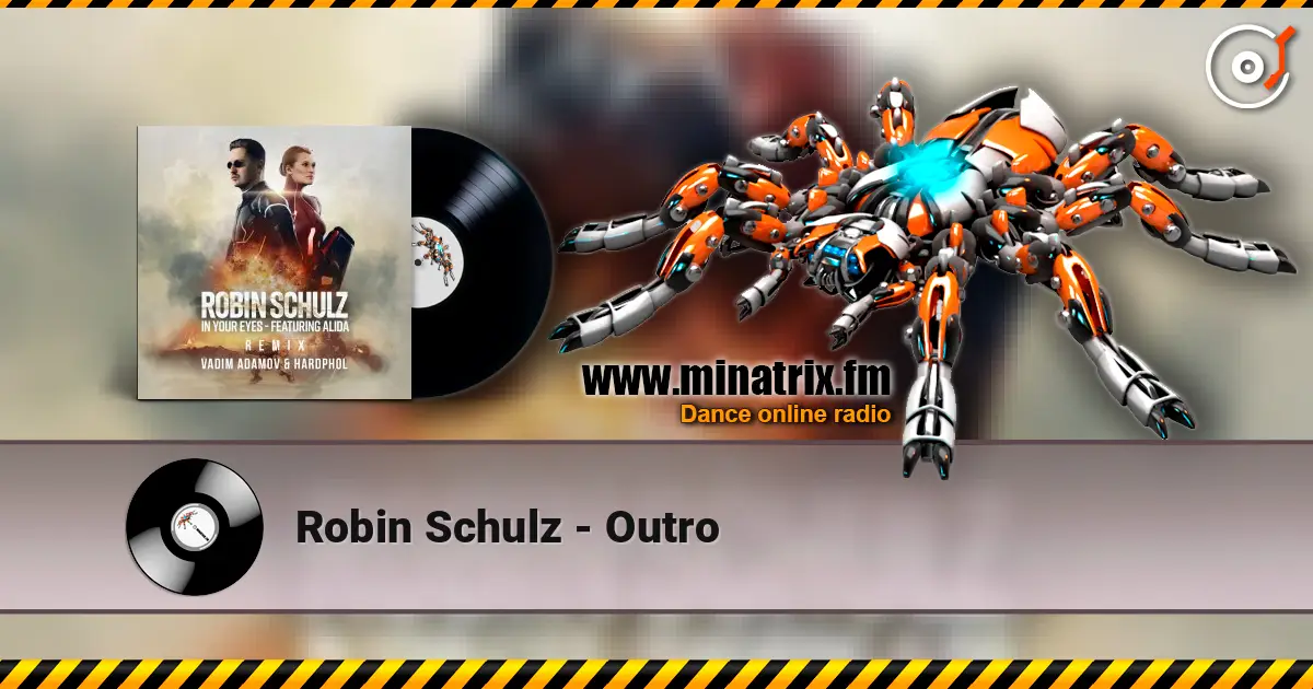 Robin Schulz - Outro 高品质在线收听 | Minatrix.FM