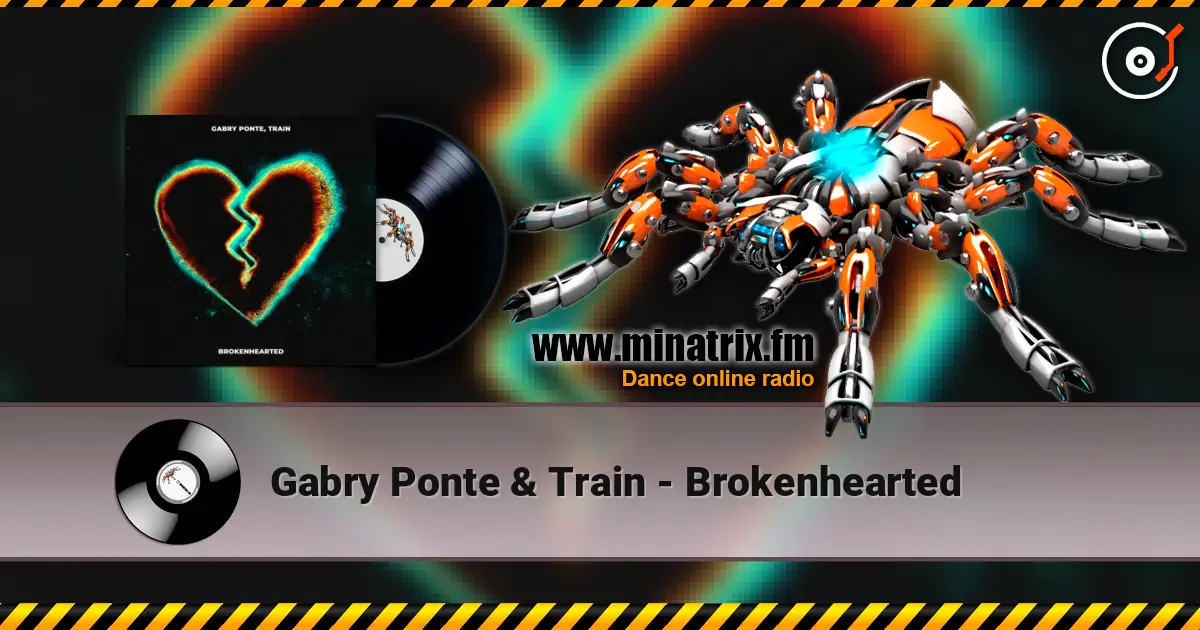 Gabry Ponte & Train - Brokenhearted 高品质在线收听 | Minatrix.FM