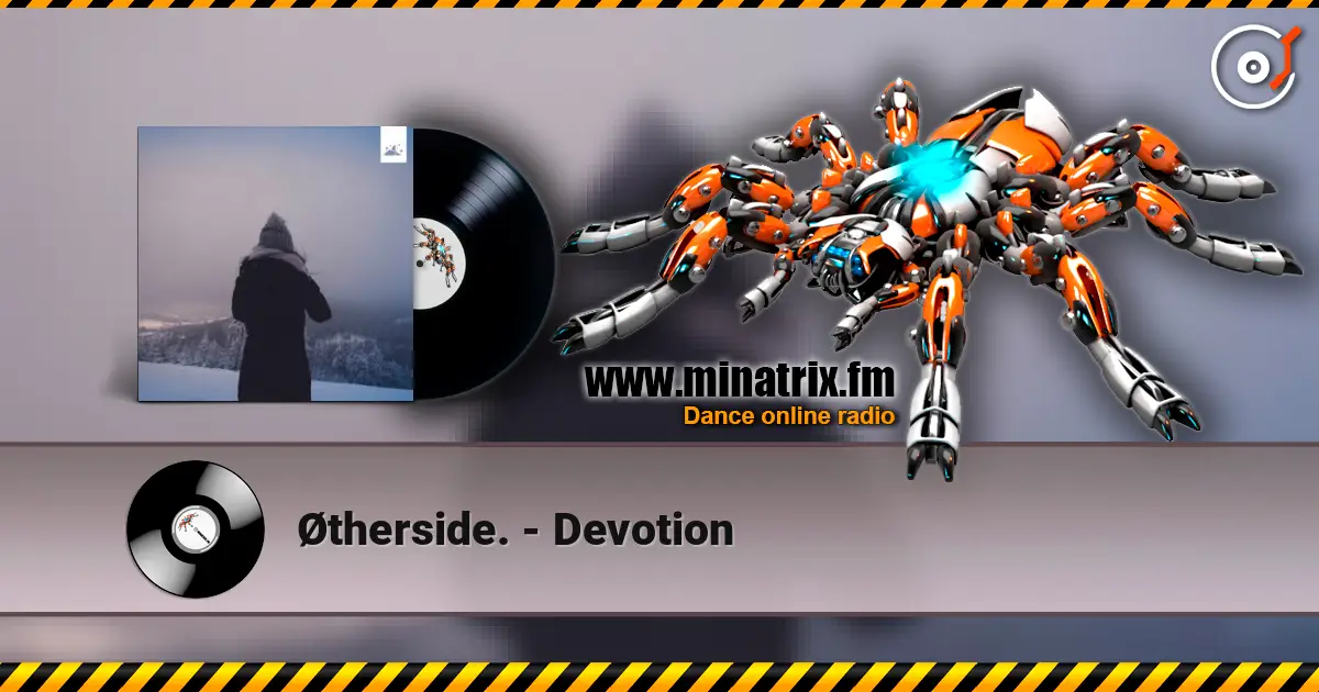 Øtherside. - Devotion 高品质在线收听 | Minatrix.FM