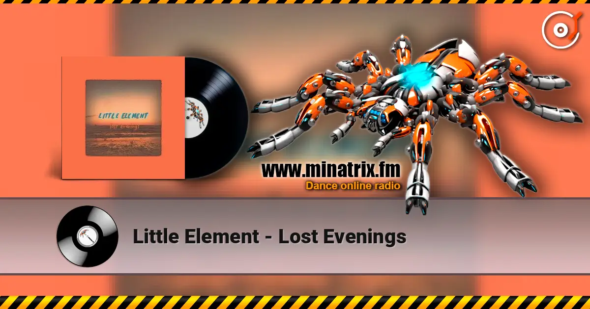 Little Element - Lost Evenings 高品质在线收听 | Minatrix.FM