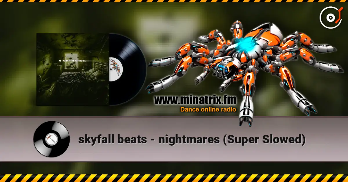skyfall beats - nightmares (Super Slowed) 高品质在线收听 | Minatrix.FM