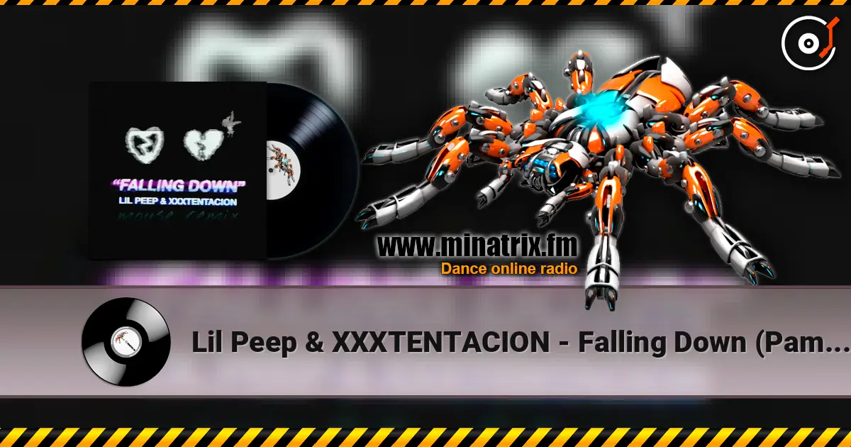 Lil Peep & XXXTENTACION - Falling Down (Pamex Remix) 高品质在线收听 | Minatrix.FM