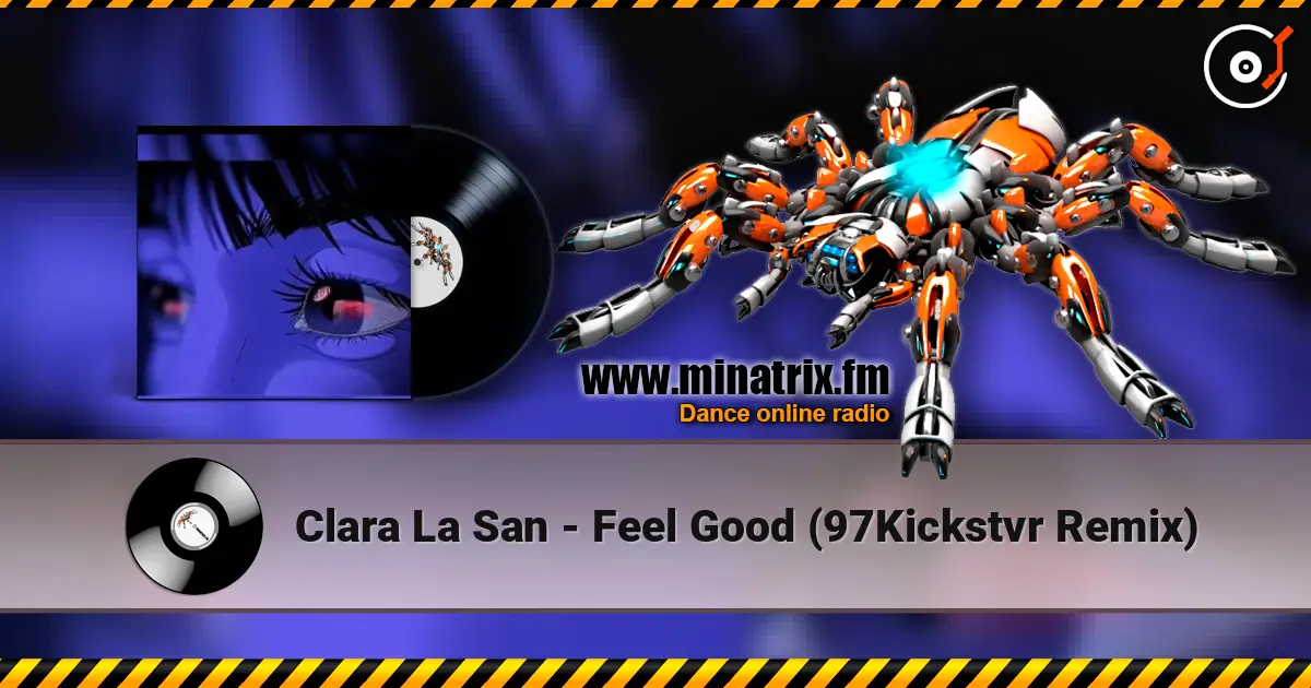 Clara La San - Feel Good (97Kickstvr Remix) 高品质在线收听 | Minatrix.FM