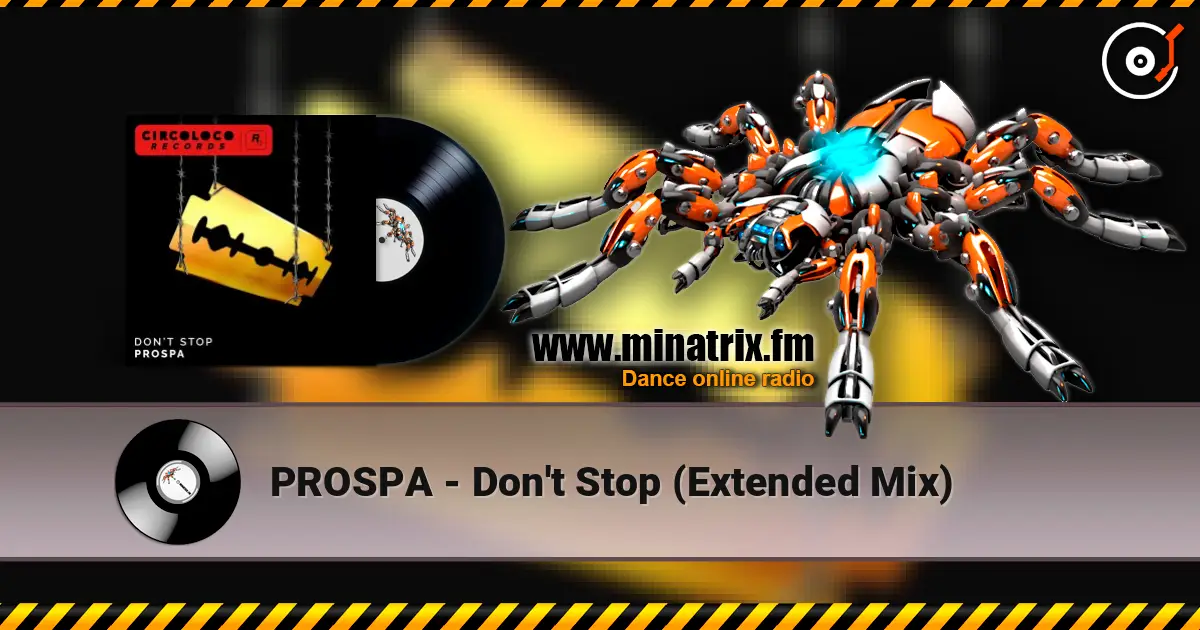 PROSPA - Don't Stop (Extended Mix) 高品质在线收听 | Minatrix.FM