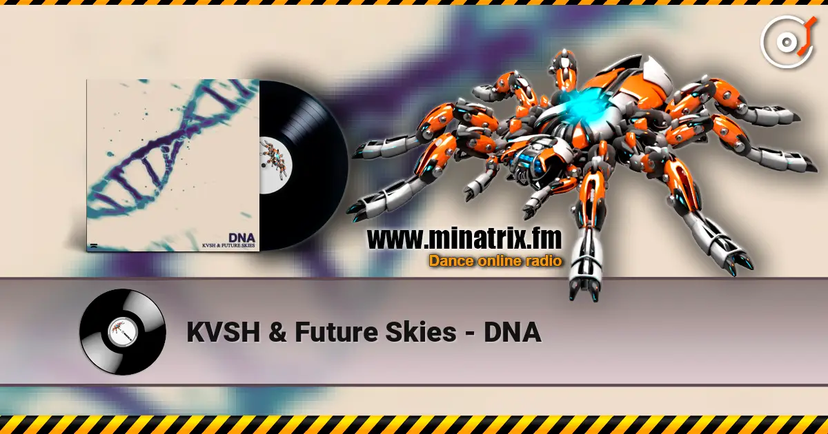 KVSH & Future Skies - DNA 高品质在线收听 | Minatrix.FM